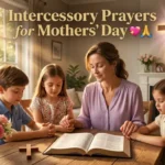 Intercessory Prayers for Mothers Day
